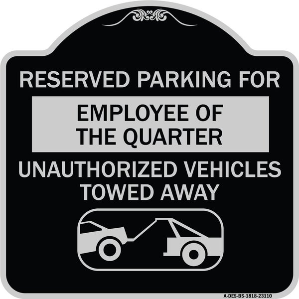 Signmission Reserved Parking for Employee of the Quarter Unauthorized Vehicles Towed Away, A-DES-BS-1818-23110 A-DES-BS-1818-23110